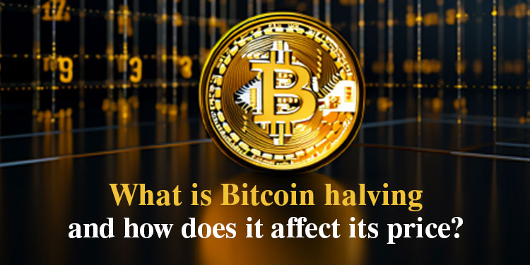 What is Bitcoin halving, and how does it affect its price?