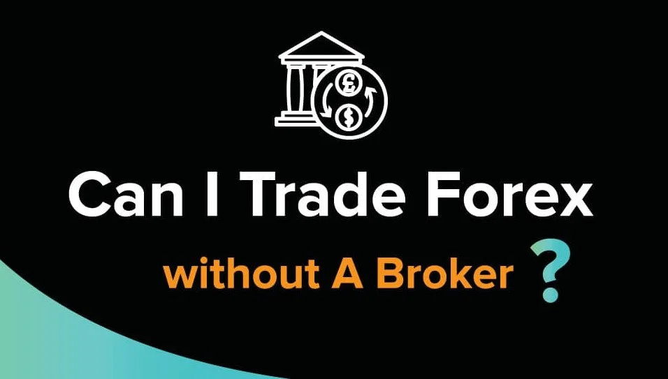 Can I trade forex without a broker?