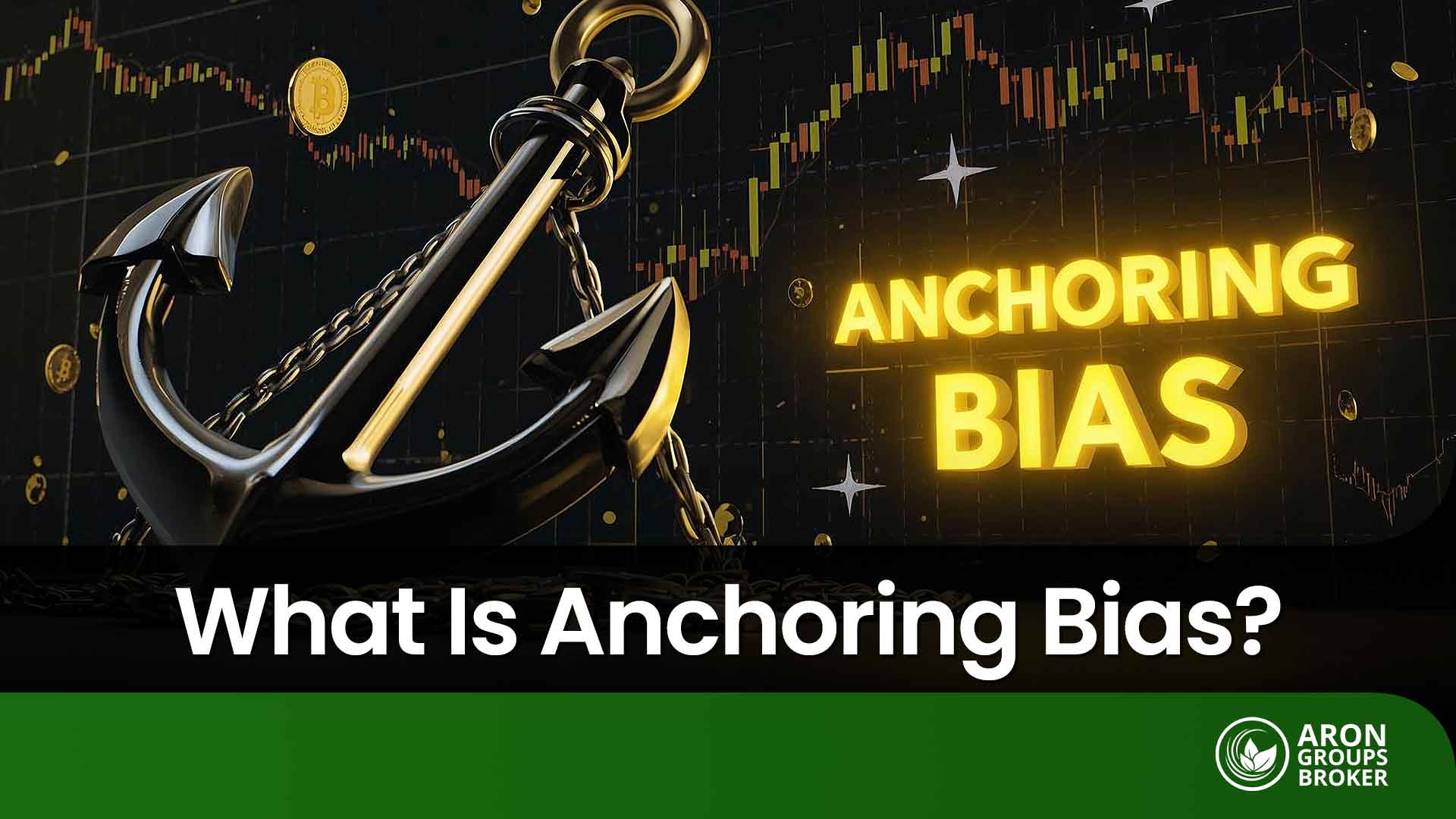 Smarter Forex and Crypto Trading: How to Overcome Anchoring Bias