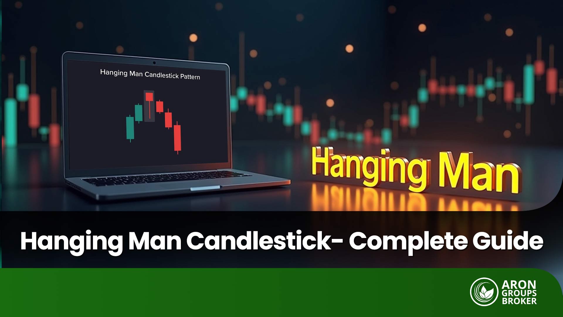How to Trade the Hanging Man Candlestick: A Complete Step-by-Step Guide