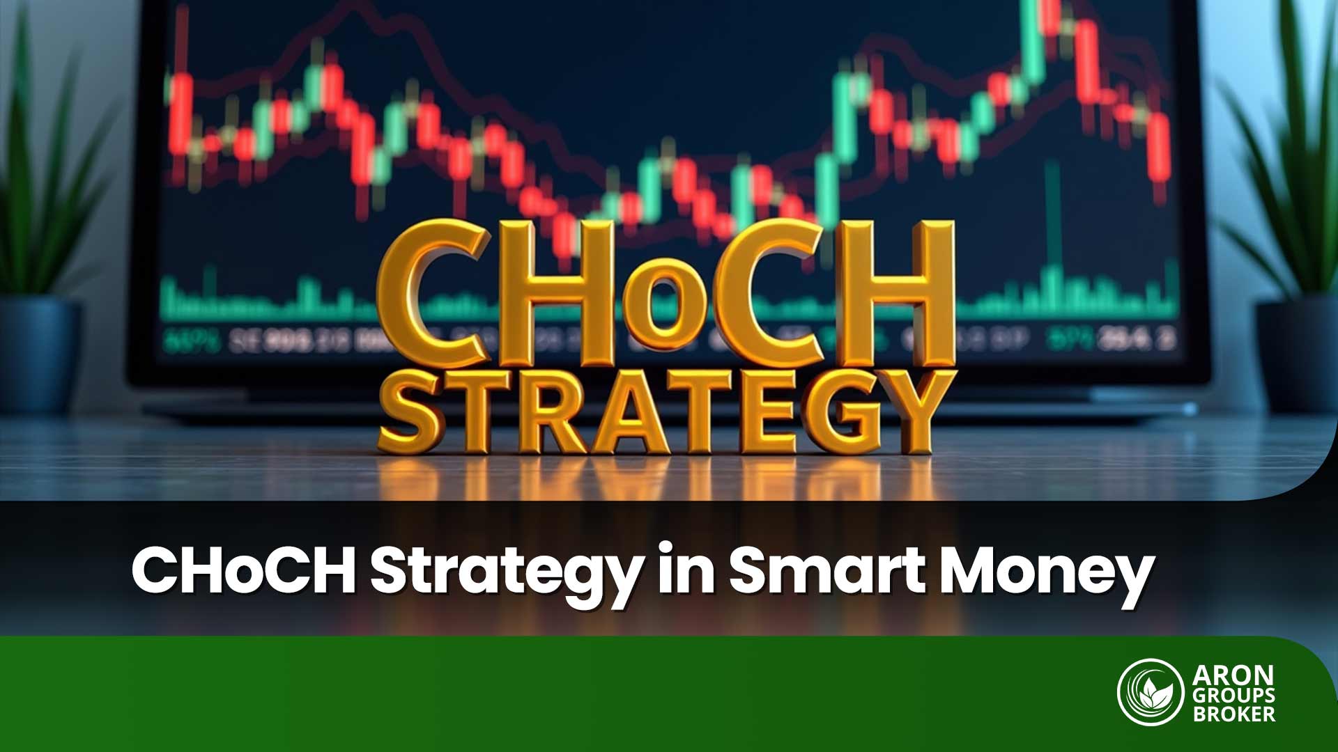 What Is the CHoCH Strategy in Smart Money and How Do You Identify It?