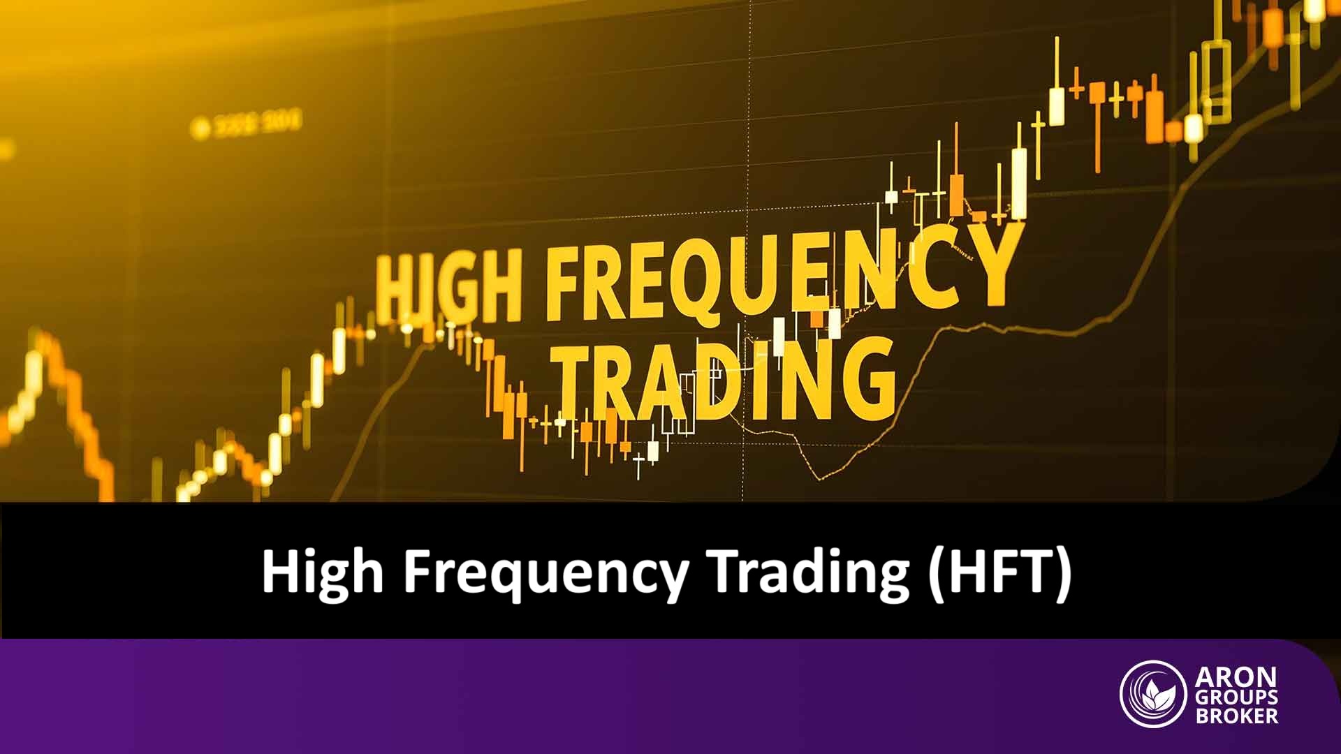 High frequency trading (HFT)